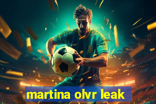 martina olvr leak